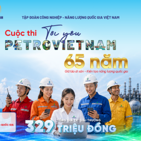 “Tôi yêu PETROVIETNAM”: Cuộc thi đặc biệt kết nối 65 năm di sản với khát vọng tương lai